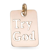 Vintage 14k Yellow Gold "Try God" Stencil Pendant